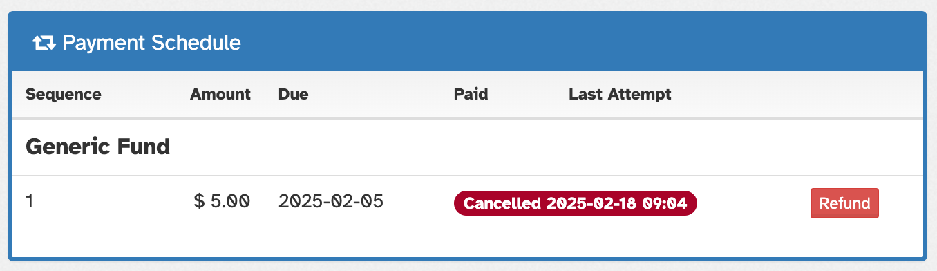 Screen shot of a gift’s payment schedule, showing a badge with the timestamp of the cancellation and a “refund” button to the right of a cancelled payment